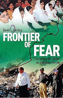 Frontier of Fear - Confronting the Taliban on Pakistan's Border